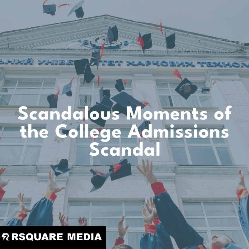 College-Admissions-Scandal-Rsquare-Media
