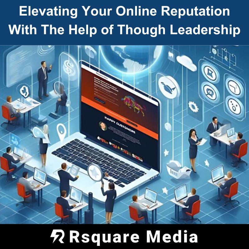 Online Reputation Management: A Crucial Imperative for Success