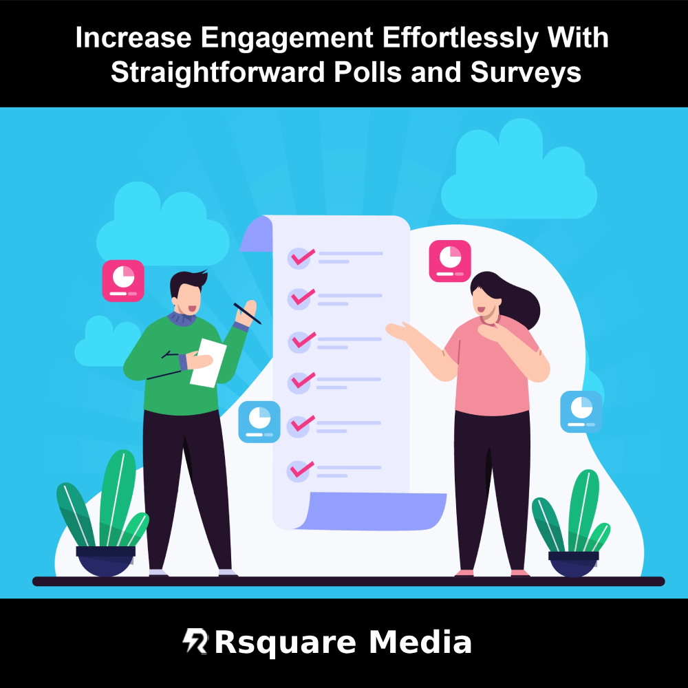 Rsquare Media Engagement Effortlessly With Straightforward Polls and Surveys