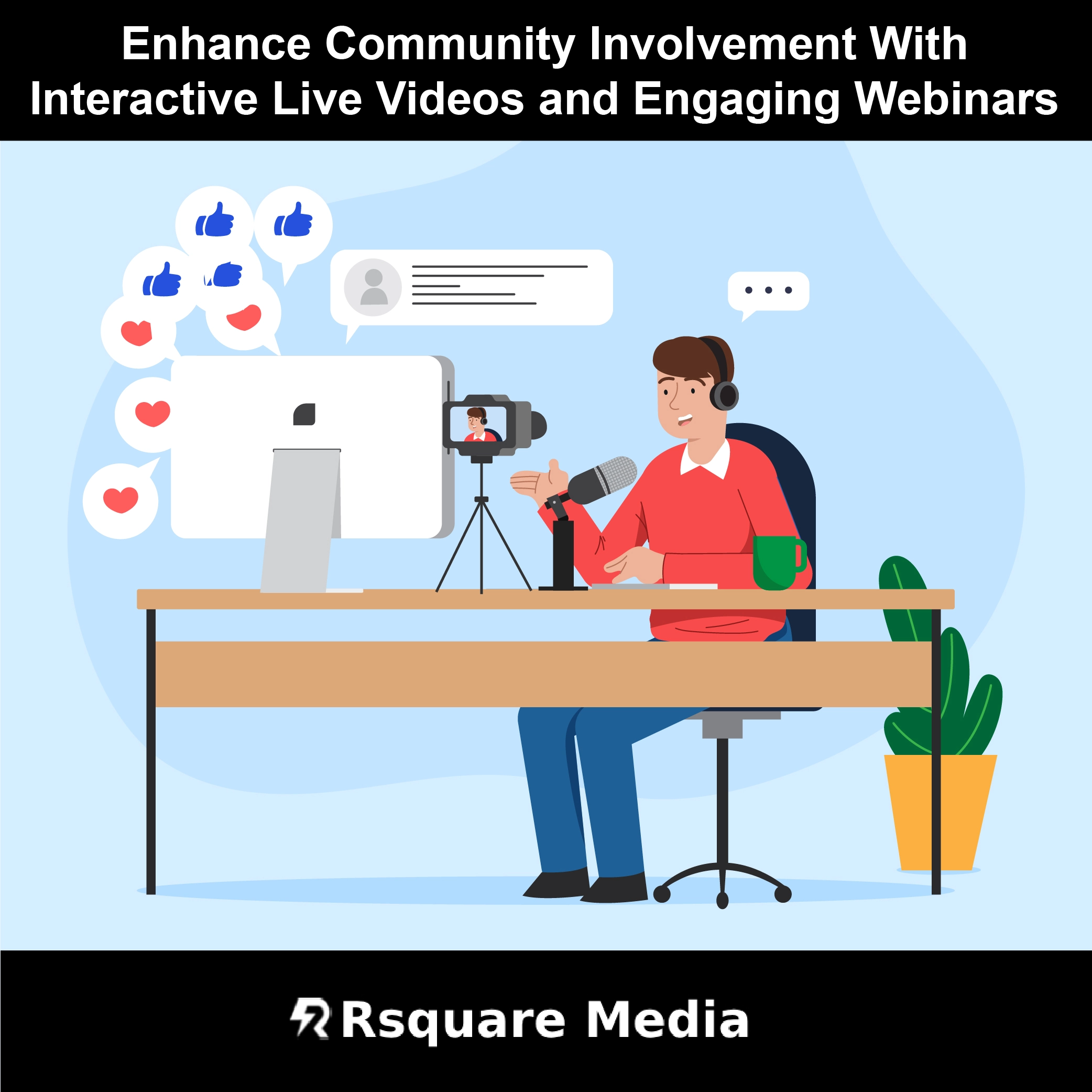 Rsquare Media Engagement with Live Videos and Webinars