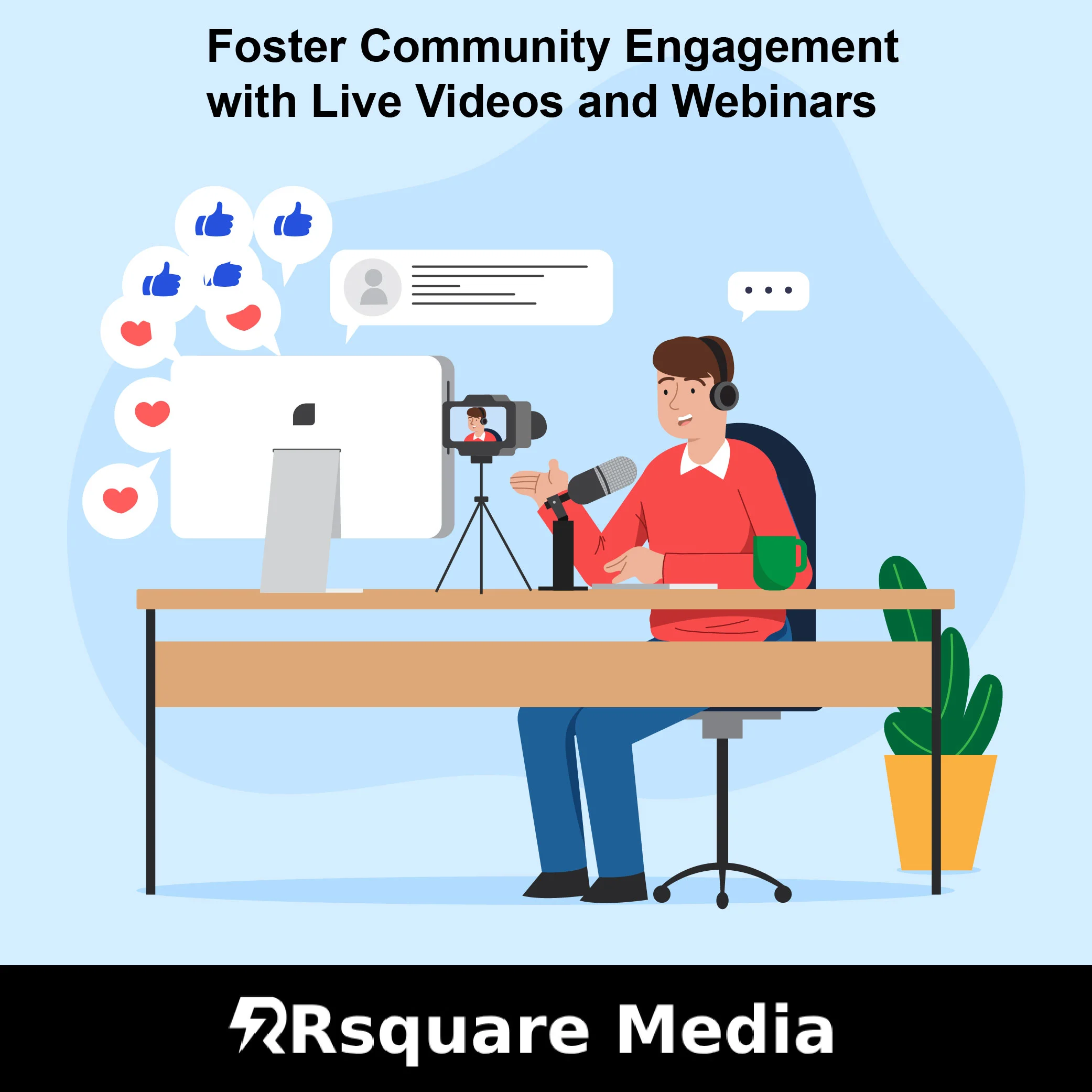 Rsquare Media Foster Community Engagement with Live Videos and Webinars