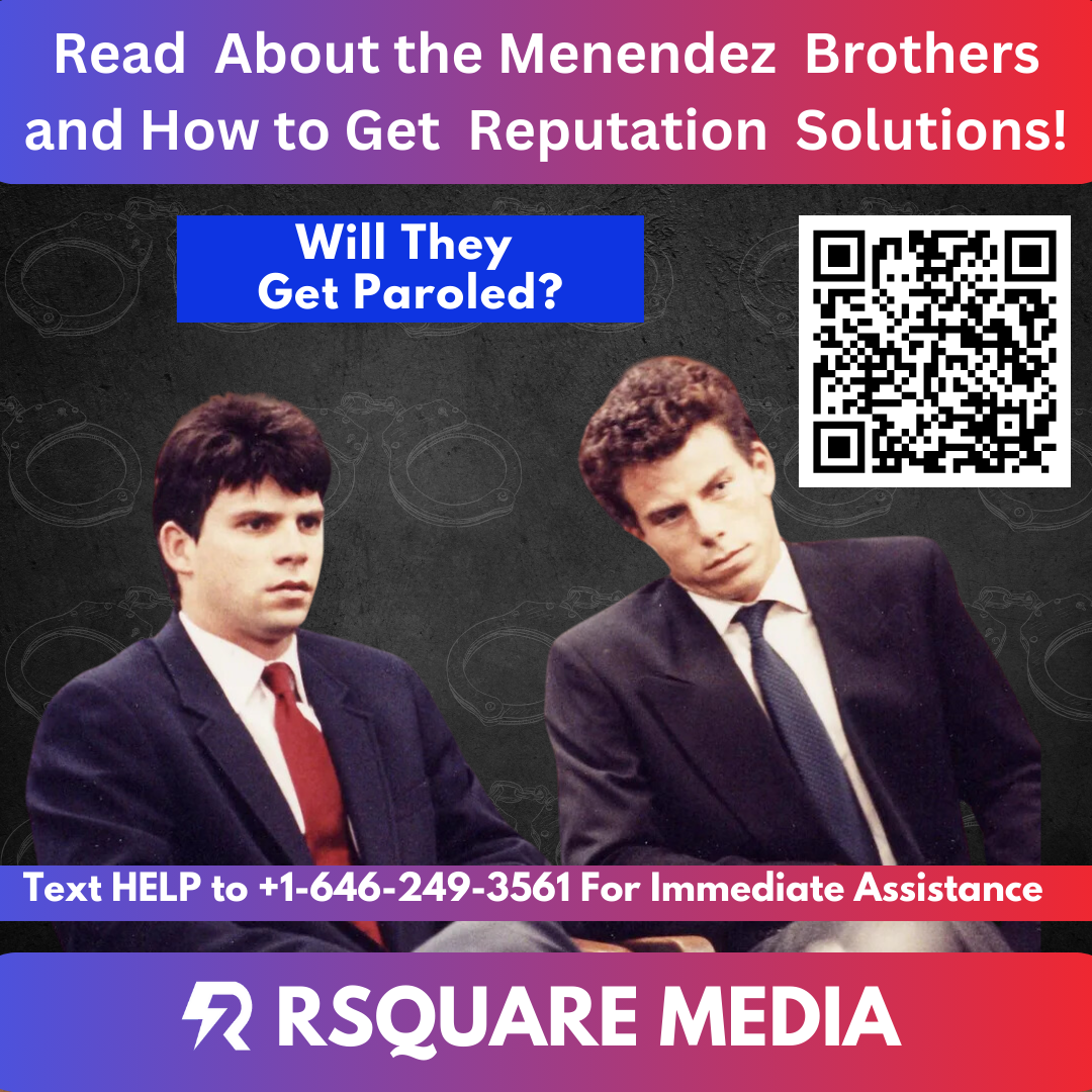 Menendez Brothers-Reputation Matters Rsquare Media