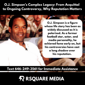 Reputation Matters OJ Simpson Nicole-Simpson Rsquare Media