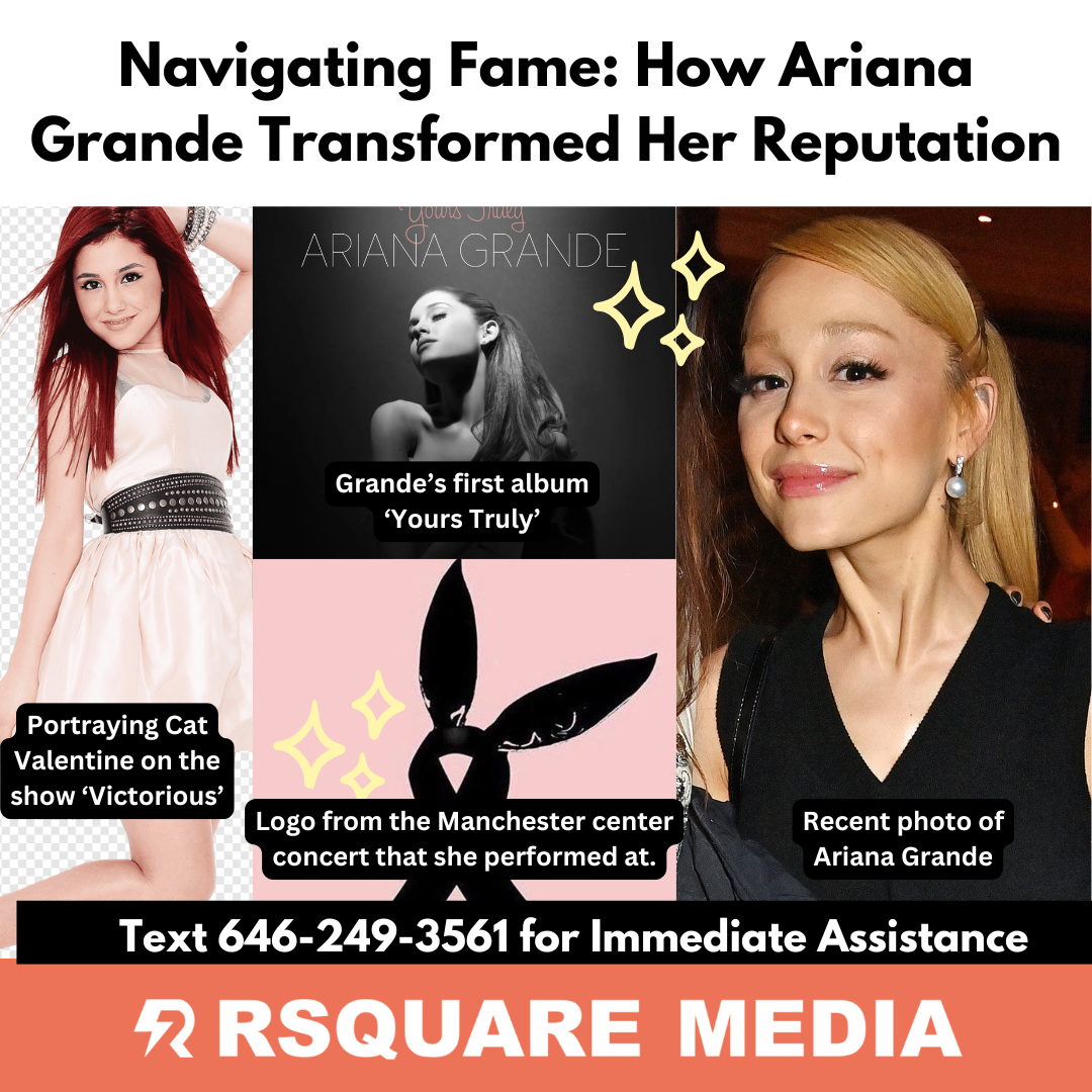 Ariana-Grande-Online-Reputation-Management-Rsquare-Media